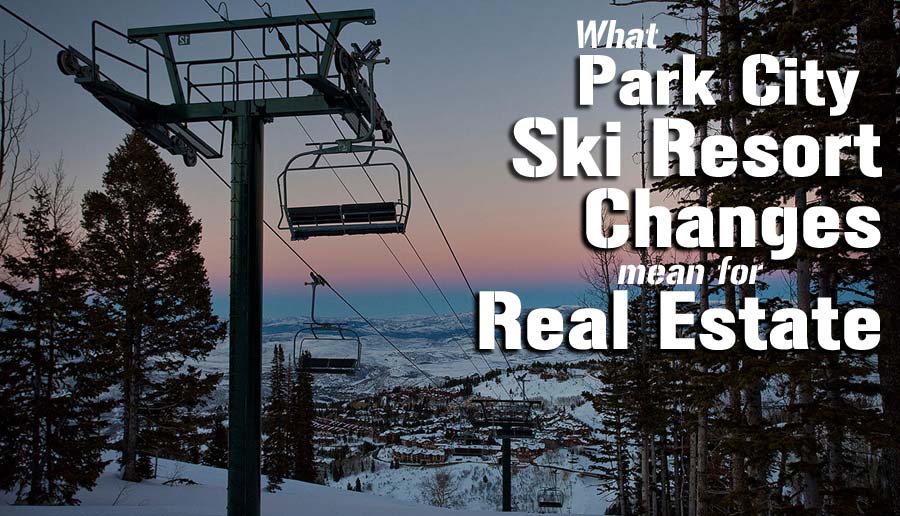 park city ski resort changes real estate