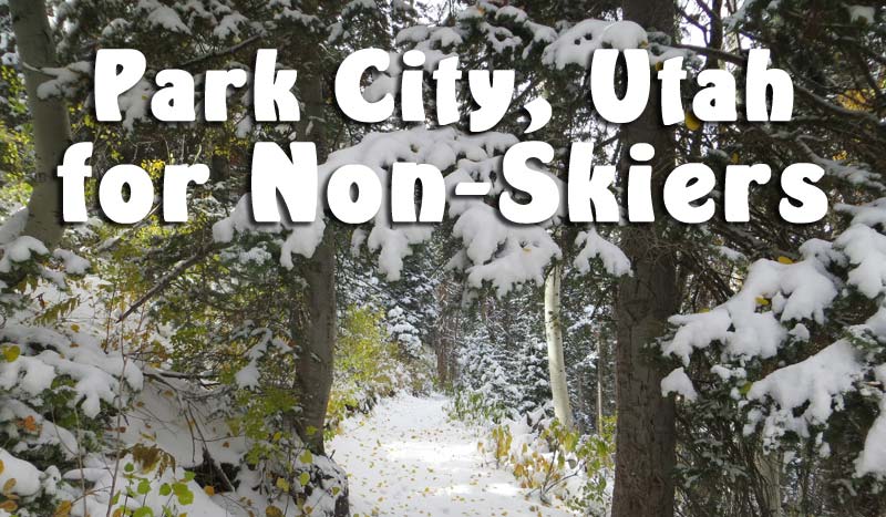 Park City Activities for Non-Skiers