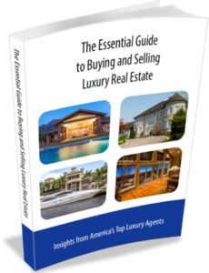 The Essential Guide to Buying and Selling Luxury Real Estate